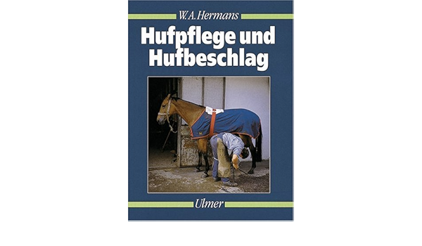 Hufpflege Und Hufbeschlag Amazon De Hermans W A Bucher