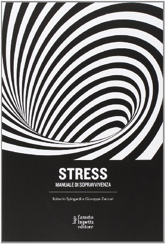 Stress. Manuale di sopravvivenza Stress. Manuale di sopravvivenza