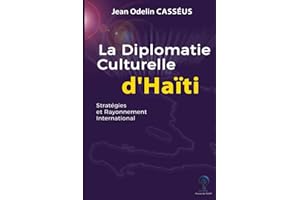 Diplomatie culturelle d'Haïti: Stratégie et rayonnement International