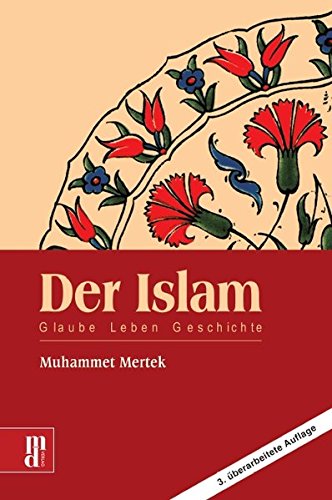 Preisvergleich Produktbild Der Islam: Glauben - Leben - Geschichte