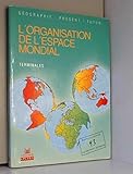 L'organisation de l'espace mondial, terminales