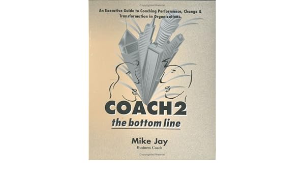 Buy Coach 2 The Bottom Line An Executive Guide To Coaching - 
