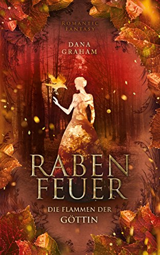 Download Rabenfeuer. Die Flammen der Göttin (Romantic Fantasy) Download Rabenfeuer. Die Flammen der Göttin (Romantic Fantasy)