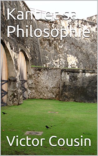 Kant et sa Philosophie Kant et sa Philosophie
