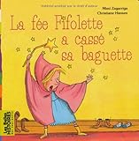 La fée Fifolette a cassé sa baguette
