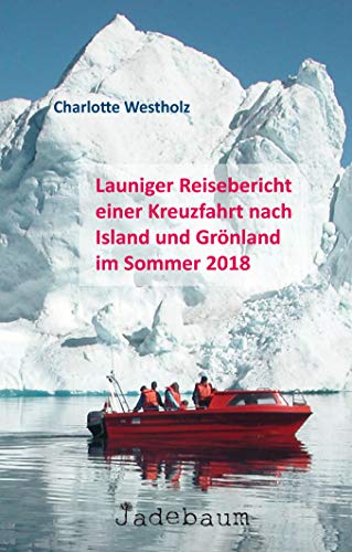 Launiger Reisebericht Einer Kreuzfahrt Nach Island Und Grönland Im Sommer 2018