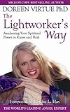 The Lightworker's Way: Awakening Your Spiritual Power to Know and Heal by Doreen Virtue