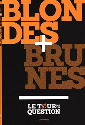 Blondes ; Brunes