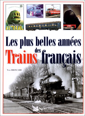 couverture de : Les plus belles ann&eacute;es des trains fran&ccedil;ais