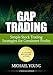 Gap Trading: Simple Stock Trading Strategies for Consistent Profits (Updated and Expanded) (English Edition) by 