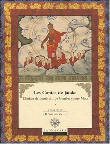 Download Les contes de Jataka. L'enfant de Lumbini et le Combat contre Mara, tome 3