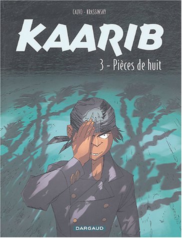 Télécharger Kaarib, Tome 3 : Pièces de huit livre En ligne