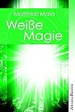 Weiße Magie - Praxisbuch: Ansata Basics by 