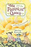 Me and the Pumpkin Queen by Marlane Kennedy