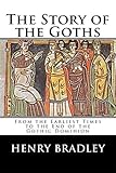 The Story of the Goths (English Edition) by Henry Bradley