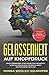 Gelassenheit auf Knopfdruck: Ängste überwinden, Stress bewältigen und einfach glücklich sein! Ein Buch für mehr Klarheit und Achtsamkeit im Alltag | Inklusive zahlreichen Praxis-Ratschlägen by 