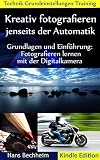 Image de Kreativ fotografieren jenseits der Automatik: Grundlagen und Einführung Fotografieren ler