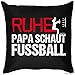 Produktbild Spaß/Fun-Kissen mit Füllung Familien-Motiv: Ruhe Papa schaut Fussball - geniale Geschenkidee für alle Papas