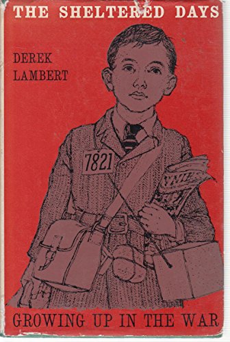 The Sheltered Days : Growing Up in the War