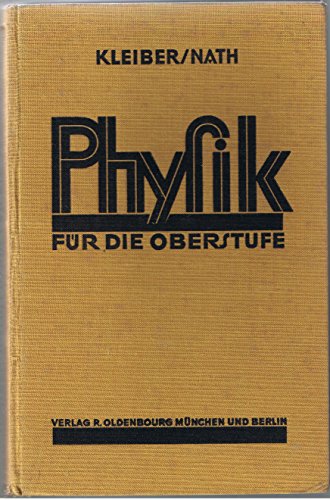 Physik für die Oberstufe. Zum Gebrauch für die Oberklassen höherer Lehranstalten.