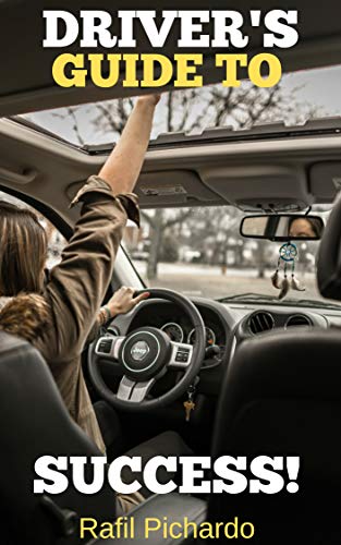 The Driver's Guide to Success! (English Edition)