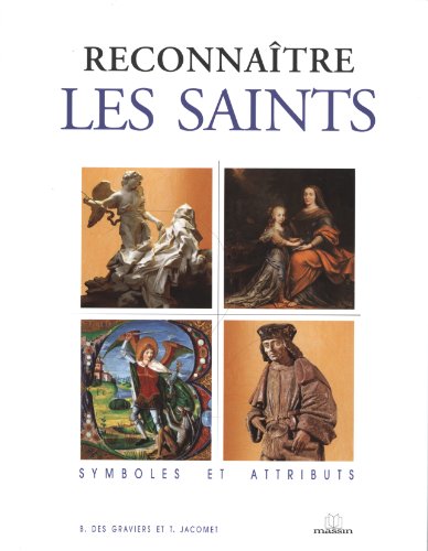 Download Reconnaitre les saints : Symboles et attributs Download Reconnaitre les saints : Symboles et attributs