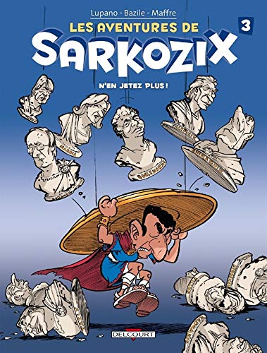 Télécharger Aventures de Sarkozix T03 N'en jetez plus PDF