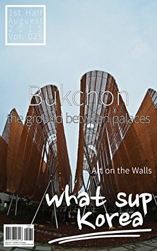 what sup Korea Vol.025: Bukchon, the ground between palaces / Art on the Walls