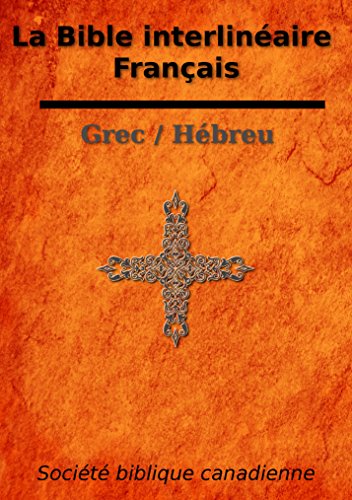 Télécharger La Bible interlinéaire Français - Grec / Hébreu PDF Ebook
En Ligne Télécharger La Bible interlinéaire Français - Grec / Hébreu PDF Ebook
En Ligne