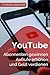 Produktbild YouTube - Abonnenten gewinnen, Aufrufe erhöhen und Geld verdienen