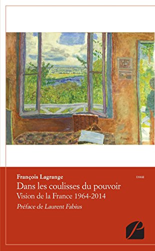 Download Dans les coulisses du pouvoir: Vision de la France 1964-2014 Download Dans les coulisses du pouvoir: Vision de la France 1964-2014