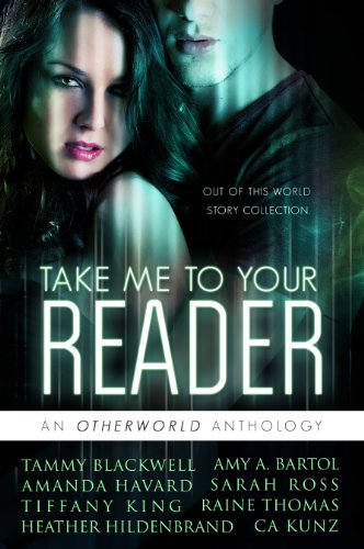 Télécharger Take Me To Your Reader: An Otherworld Anthology (English Edition) PDF