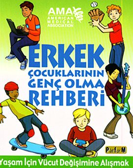 Erkek Çocuklarinin Genç Olma Rehberi