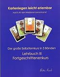 Image de Kartenlegen leicht erlernbar nach Art der Madame Lenormand: Lehrbuch III. Fortgeschrittenkurs