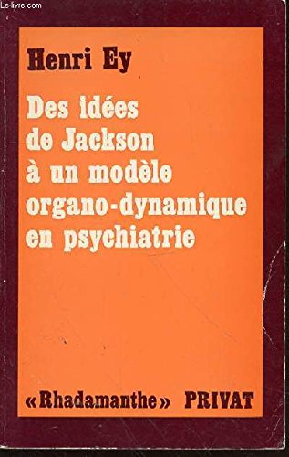 Des idées de Jackson à un modèle organo-dynamique en psychiatrie gratuit