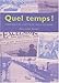 Produktbild Quel temps ! : Chronique de la météo de 1900 à nos jours (Encyclopédie)