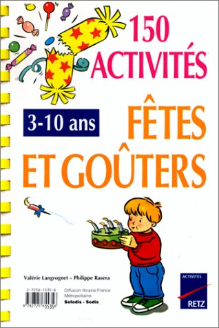 Download 150 activités pour les fêtes et goûters : De 3 à 10 ans Download 150 activités pour les fêtes et goûters : De 3 à 10 ans