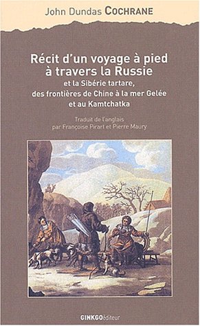 couverture de : R&eacute;cit d'un voyage &agrave; pied &agrave; travers la Russie et la Sib&eacute;ri...