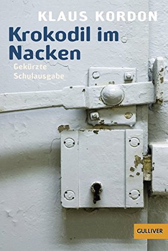 Krokodil im Nacken: Schulausgabe (Gulliver)