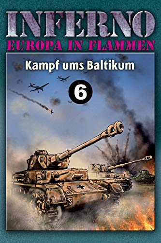 Inferno - Europa in Flammen, Band 6: Kampf ums Baltikum