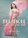 Burlesque and the Art of the Teese/ Fetish and the Art of the Teese