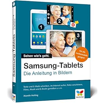 Samsung-Tablets: Die Anleitung in Bildern - Für alle Samsung-Gerätemodelle. Alle Android-Funktionen erklärt: Telefonieren, Surfen, Chatten, Fotos und Filme genießen und mehr. Samsung-Tablets: Die Anleitung in Bildern - Für alle Samsung-Gerätemodelle. Alle Android-Funktionen erklärt: Telefonieren, Surfen, Chatten, Fotos und Filme genießen und mehr.