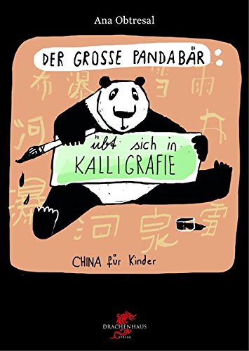 Der große Panda / Der große Panda übt sich in Kalligrafie (China für Kinder)