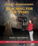 Women Astronomers: Reaching for the Stars (Discovering Women in Science, Band 1) by