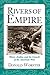Rivers of Empire: Water, Aridity, and the Growth of the American West by 