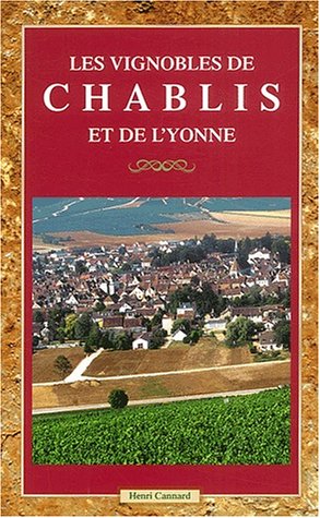 Les vignobles de Chablis et de l'Yonne francais