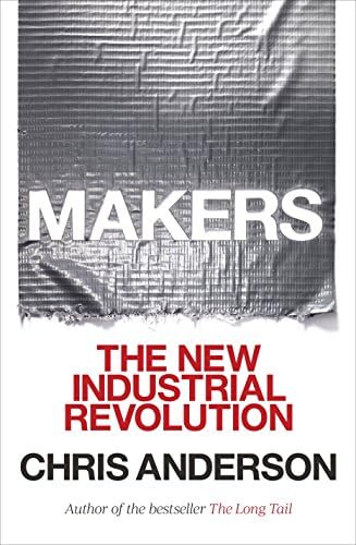 MAKERS THE NEW INDUSTRIAL REVOLUTION
