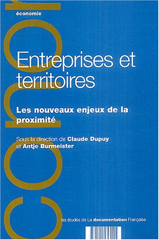 Entreprises et territoires : Les nouveaux enjeux de la proximité Entreprises et territoires : Les nouveaux enjeux de la proximité