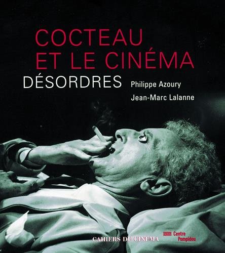 Cocteau et le Cinéma : Désordres en ligne Cocteau et le Cinéma : Désordres en ligne