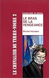 Le Chevalier de Terre-Noire, tome 2 : Le Bras de la vengeance